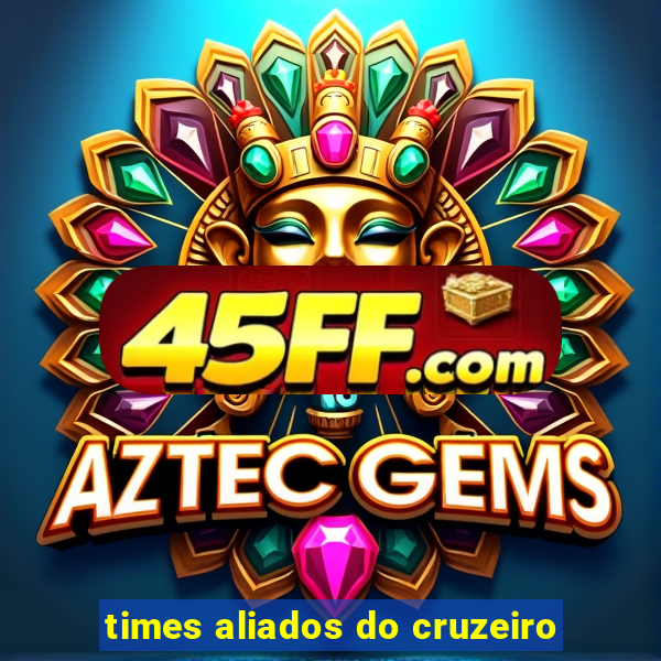 times aliados do cruzeiro